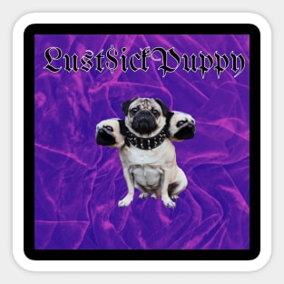 Lust Sick Puppy Sticker